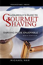 Leisureguy's Guide To Gourmet Shaving - Signed by Michael Ham